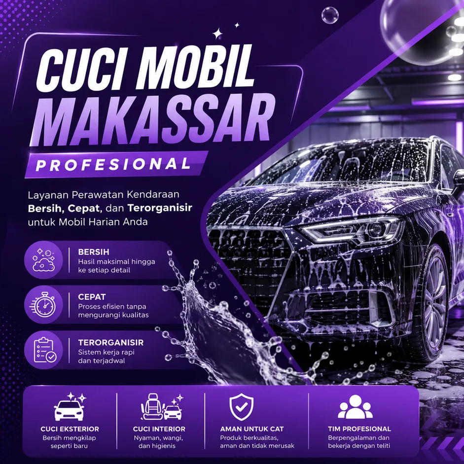 Cuci Mobil Makassar Profesional: Layanan Perawatan Kendaraan Bersih, Cepat, dan Terorganisir untuk Mobil Harian Anda