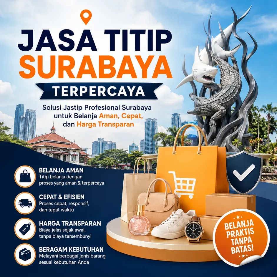 Jasa Titip Surabaya Terpercaya – Solusi Jastip Profesional Surabaya untuk Belanja Aman, Cepat, dan Harga Transparan