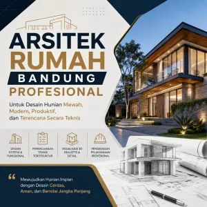 Arsitek Rumah Bandung Profesional untuk Desain Hunian Mewah, Modern, Produktif, dan Terencana Secara Teknis