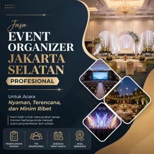 Jasa Event Organizer Jakarta Selatan Profesional untuk Acara Nyaman, Terencana, dan Minim Ribet