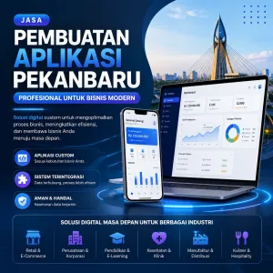 Jasa Pembuatan Aplikasi Pekanbaru Profesional untuk Bisnis Modern, Custom System Terintegrasi & Solusi Digital Masa Depan
