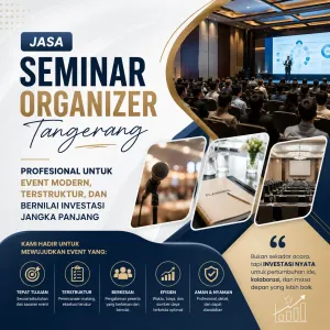 Jasa Seminar Organizer Tangerang Profesional untuk Event Modern, Terstruktur, dan Bernilai Investasi Jangka Panjang