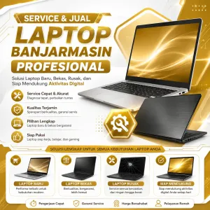 Service & Jual Laptop Banjarmasin Profesional — Solusi Laptop Baru, Bekas, Rusak, dan Siap Mendukung Aktivitas Digital