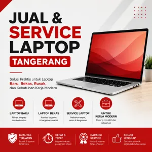 Jual & Service Laptop Kabupaten Tangerang: Solusi Praktis untuk Laptop Baru, Bekas, Rusak, dan Kebutuhan Kerja Modern