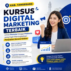 Kursus Digital Marketing Kab. Tangerang Terbaik untuk Pemula hingga Pebisnis yang Ingin Meningkatkan Penjualan Secara Online