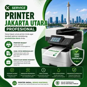 Service Printer Jakarta Utara Profesional untuk Printer Rusak, Hasil Cetak Bermasalah, dan Kebutuhan Bisnis Modern